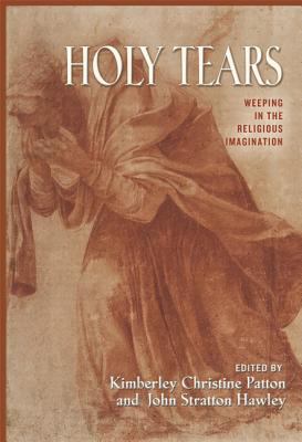 Holy Tears : Weeping in the Religious Imagination