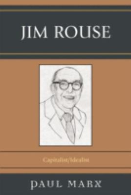 Jim Rouse : Capitalist/Idealist