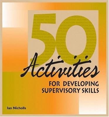 Fifty Activities for Developing Supervisory Skills
