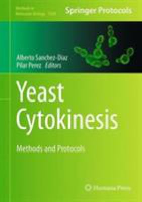 Yeast Cytokinesis : Methods and Protocols