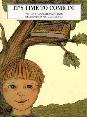 It's Time to Come In!