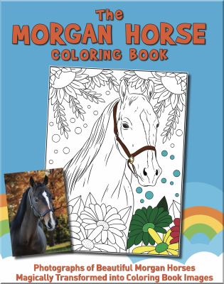 The Morgan Horse Coloring Book