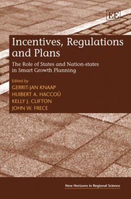 Incentives, Regulations and Plans : The Role of States and Nation-States in Smart Growth Planning