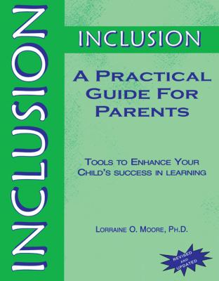 Inclusion: a Practical Guide for Parents : Tools to Enhance Your Child′s Success in Learning
