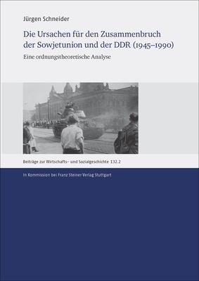 Die Ursachen Für Den Zusammenbruch der Sowjetunion und der DDR (1945-1990) : Eine Ordnungstheoretische Analyse