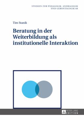 Beratung in der Weiterbildung Als Institutionelle Interaktion