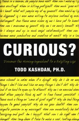 Curious? : Discover the Missing Ingredient to a Fulfilling Life