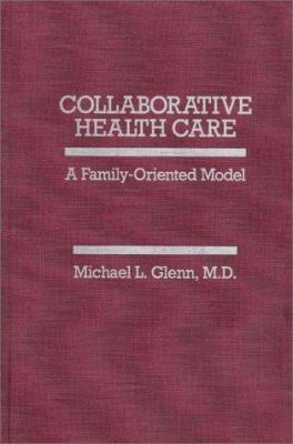 Collaborative Health Care : A Family-Oriented Model
