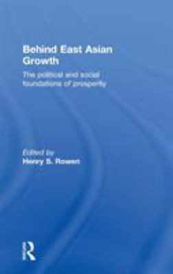 Behind East Asian Growth : The Political and Social Foundations of Prosperity