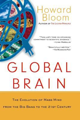 Global Brain : The Evolution of Mass Mind from the Big Bang to the 21st Century