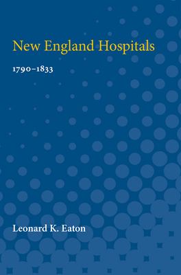 New England Hospitals : 1790-1833