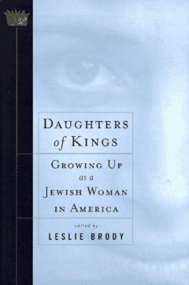 Daughters of Kings : Growing up As a Jewish Woman in America