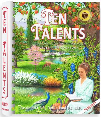 TEN TALENTS Cookbook : Vegetarian / Vegan Cookbook - a Diet from the Garden of Eden