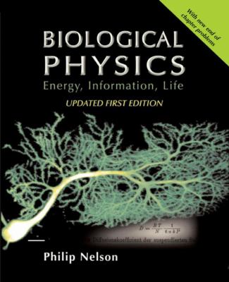 Biological Physics : With New Art by David Goodsell