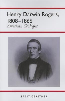 Henry Darwin Rogers, 1808-1866 : American Geologist
