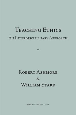 Teaching Ethics : An Interdisciplinary Approach