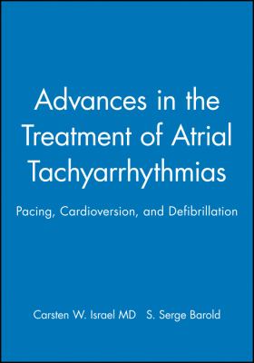Advances in the Treatment of Atrial Tachyarrhythmias : Pacing, Cardioversion, and Defibrillation