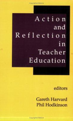 Action and Reflection in Teacher Education