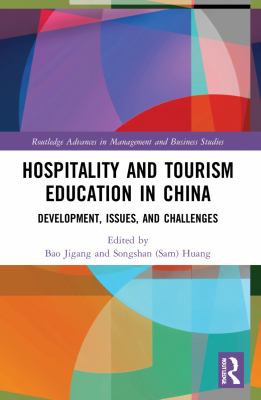Hospitality and Tourism Education in China : Development, Issues, and Challenges