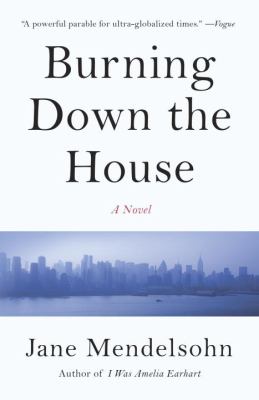 Burning down the House : A Novel