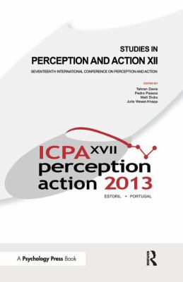Studies in Perception and Action XII : Seventeenth International Conference on Perception and Action