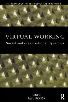 Virtual Working : Social and Organisational Dynamics