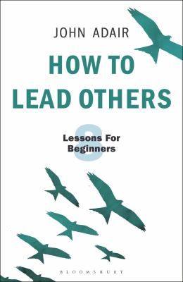 How to Lead Others : Eight Lessons for Beginners
