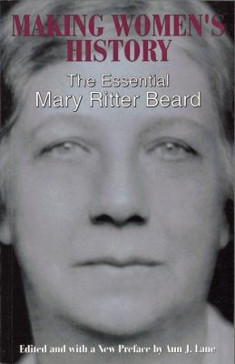 Making Women's History : The Essential Mary Ritter Beard