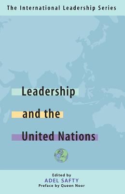 Leadership and the United Nations : The International Leadership Series