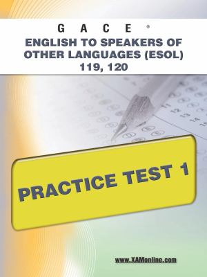 GACE English to Speakers of Other Languages (ESOL) 119, 120 Practice Test 1