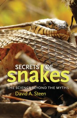 Secrets of Snakes : The Science Beyond the Myths