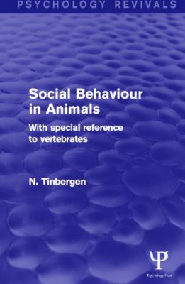 Social Behaviour in Animals (Psychology Revivals) : With Special Reference to Vertebrates