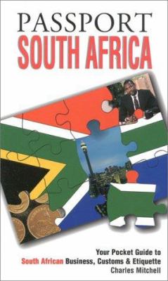 Passport South Africa : Your Pocket Guide to South African Business, Customs and Etiquette