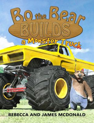 Bo the Bear Builds a Monster Truck