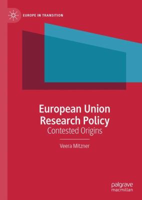 European Union Research Policy : Contested Origins