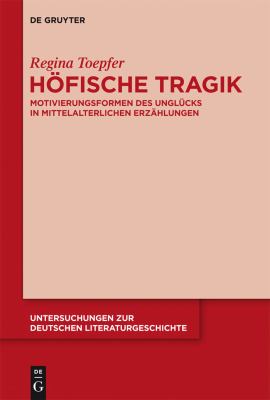 Höfische Tragik : Motivierungsformen des Unglücks in Mittelalterlichen Erzählungen