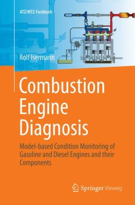 Combustion Engine Diagnosis : Model-Based Condition Monitoring of Gasoline and Diesel Engines and Their Components