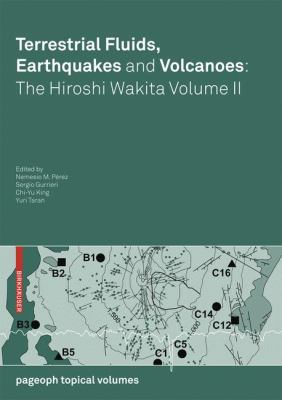 Terrestrial Fluids, Earthquakes and Volcanoes Vol. II : The Hiroshi Wakita