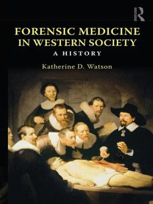Forensic Medicine in Western Society : A History