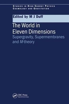 The World in Eleven Dimensions : Supergravity, Supermembranes and M-Theory