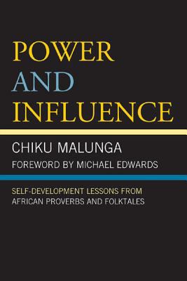 Power and Influence : Self-Development Lessons from African Proverbs and Folktales