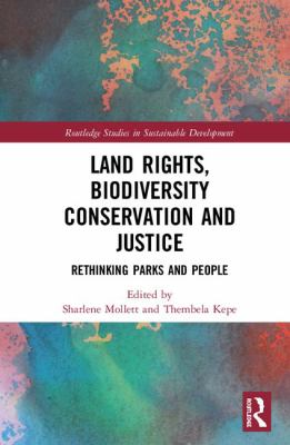 Land Rights, Biodiversity Conservation and Justice : Rethinking Parks and People
