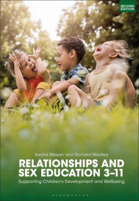 Relationships and Sex Education 3-11 : Supporting Children's Development and Well-Being