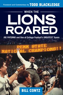 When the Lions Roared : Joe Paterno and One of College Football's Greatest Teams