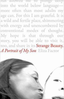 Strange Beauty : A Portrait of My Son
