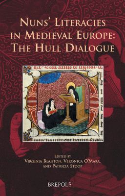 Nuns' Literacies in Medieval Europe : The Hull Dialogue