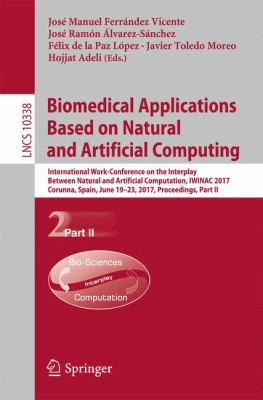 Biomedical Applications Based on Natural and Artificial Computing : International Work-Conference on the Interplay Between Natural and Artificial Computation, IWINAC 2017, Corunna, Spain, June 19-23, 2017, Proceedings, Part II