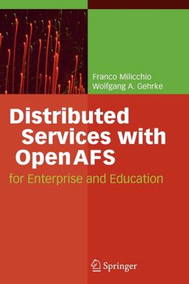 Distributed Services with OpenAFS : For Enterprise and Education