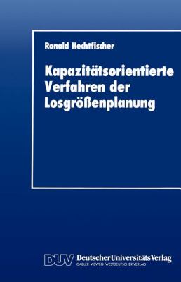 Kapazitätsorientierte Verfahren der Losgrössenplanung