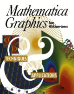 Mathematica Graphics : Techniques and Applications
